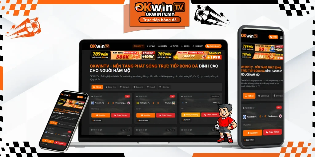 Trực tiếp bóng đá OKWinTV với những điểm nổi bật