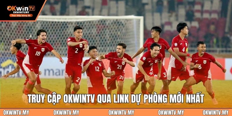 Truy cập OKWINTV qua link dự phòng mới nhất